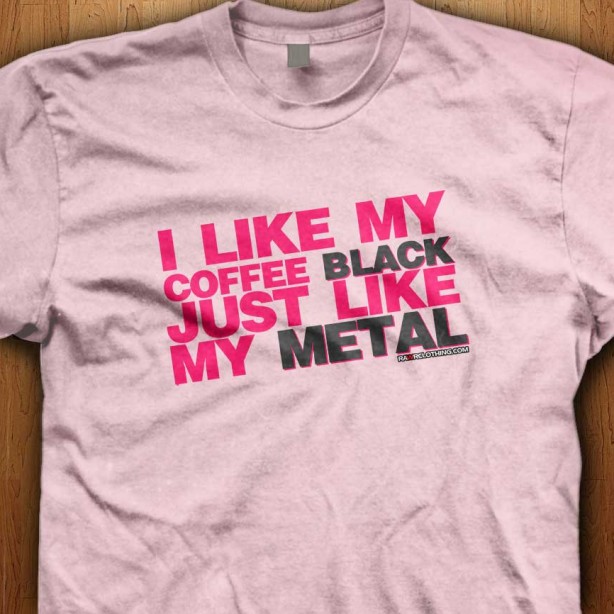 I-Like-My-Coffee-Black-Just-Like-My-Metal-Pink-Shirt